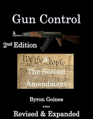 Gun Control & The Second Amendment 2nd Edition Revised & Expanded