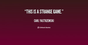 Carl Yastrzemski Quotes