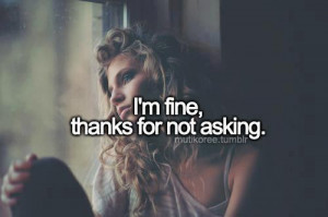 fine,thanks for not asking