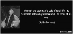 ... patriarch guileless held The tenor of his way. - Beilby Porteus