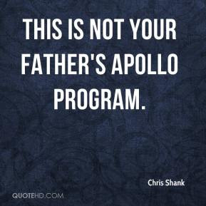 Chris Shank - This is not your father's Apollo program.