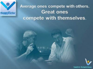 Competition quotes, Vadim Kotelnikov: Average ones compete with others ...