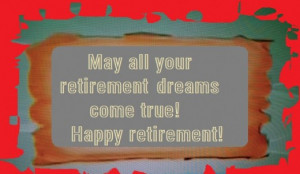 More Samples of Retirement Messages