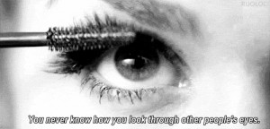 gif people quote you eye never how look through saying mascara know ...