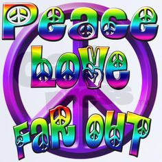 american hippie groovy quotes peace love far out more hippie s groovy ...