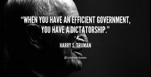 quote-Harry-S.-Truman-when-you-have-an-efficient-government-you-51264 ...