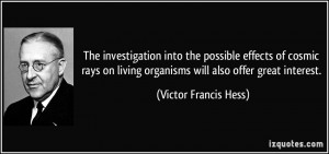 The investigation into the possible effects of cosmic rays on living ...