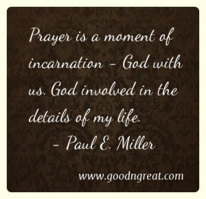 Prayer GoodNGreat Quotes God with us. God involved in the details of ...
