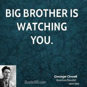 Quotes Big Brother Is Watching You ~ Brother Quotes - Page 2 | QuoteHD