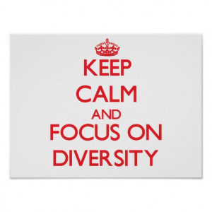 Keep Calm and focus on Diversity Poster