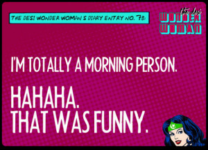 Follow The Desi Wonder Woman For...