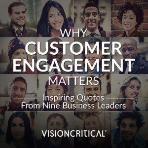 Why Customer Engagement Matters: Inspiring Quotes from Business ...
