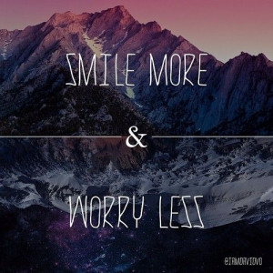 Smile more and worry less via tumblr.com