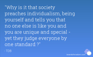 ... you that no one else is like you and you are unique and special - yet