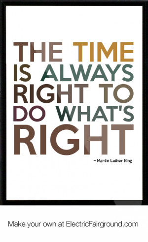 the-time-is-always-right-to-do-what-s-right-185.png