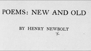 First published in 1912, Henry Newbolt's patriotic poems were ...