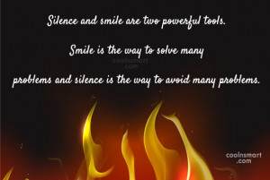 Smile Quote: Silence and smile are two powerful tools....