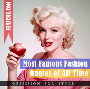 Top 50 Most Famous Fashion Quotes of All Time