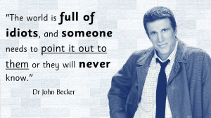 TV And Movie Quotes To Live By #4: Becker + Idiots by ...