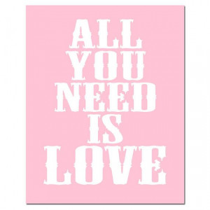 All You Need Is Love - 8x10 Beatles Quote Print - Modern Nursery Decor ...