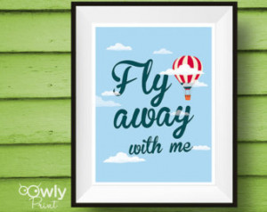 Fly away with me Poster . Fly away with me print. Printable quote. Fly ...