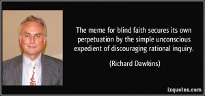 The meme for blind faith secures its own perpetuation by the simple ...