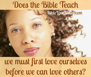 Do we need to love ourselves before we can love others?