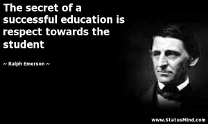 Emerson Quotes On Education ~ The secret of a successful education is ...