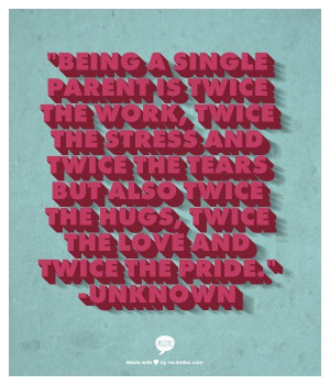 Quotes For Stressed Out Single Parents