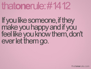 someone, if they make you happy and if you feel like you know them ...