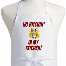 No Bitchin' In My Kitchen Apron
