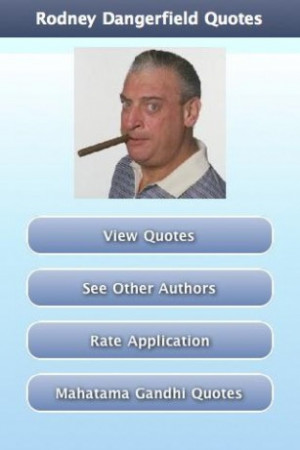 View bigger - Rodney Dangerfield Quotes for Android screenshot