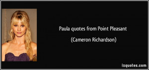 Paula quotes from Point Pleasant - Cameron Richardson