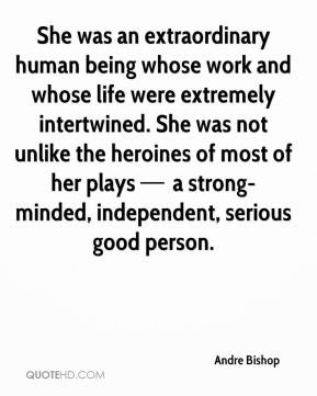 She was an extraordinary human being whose work and whose life were ...