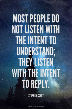 they listen with the intent to reply Stephen Covey quotes quote