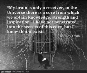 Nikola Tesla...he understands that it exists :)