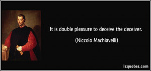 quote-it-is-double-pleasure-to-deceive-the-deceiver-niccolo ...