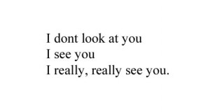 When I see your potential. I envision a future so bright. I know how ...