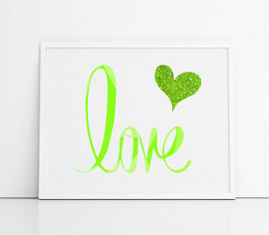 Lime green typography art print, love quotes, glitter look heart ...