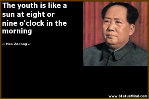 ... or nine o'clock in the morning - Mao Zedong Quotes - StatusMind.com