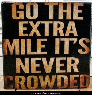 Go the Extra Mile Its Never Crowded