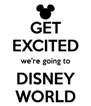 GET EXCITED we're going to DISNEY WORLD