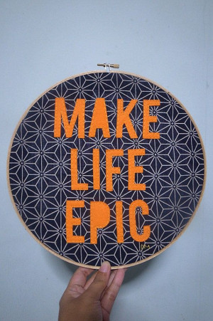 Make life epic fabric felt quote embroidery hoop by Helloembrace, $35 ...