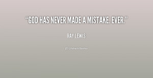 ray lewis quotes god has never made a mistake ever ray lewis