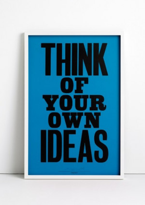 think of your own ideas # quotes # think # idea