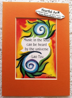 Music in the soul Lao-Tzu quote (5x7) - Heartful Art by Raphaella ...