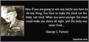 Now if you are going to win any battle you have to do one thing. You ...