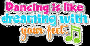 Dancing Is Like Dreaming With Your Feet