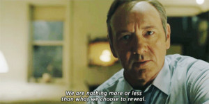 Frank Underwood Explains How To Get Exactly What You Want, When You ...