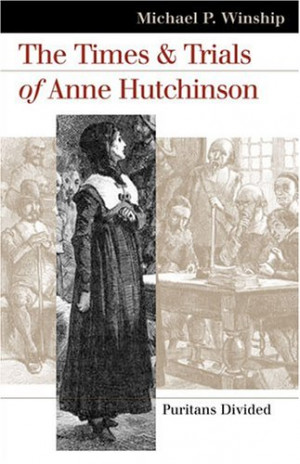 Times and Trials of Anne Hutchinson: Puritans Divided (Landmark Law ...